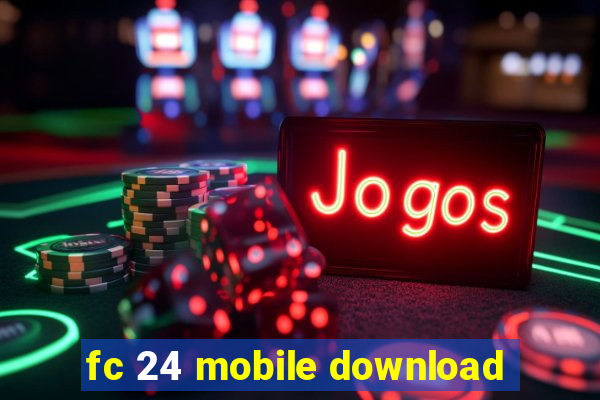 fc 24 mobile download